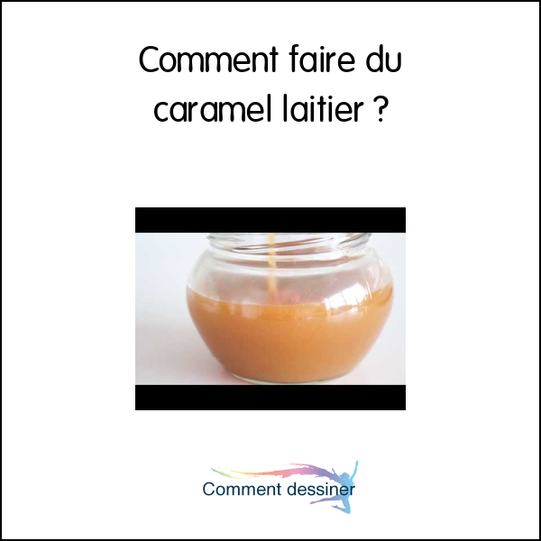 Comment faire du caramel laitier